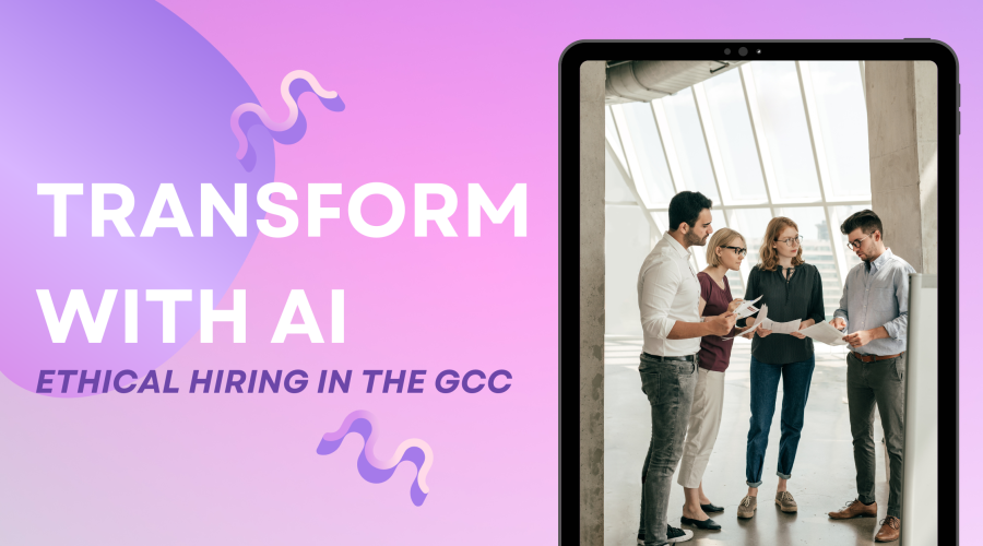 Transform with AI: Ethical Hiring in the GCC